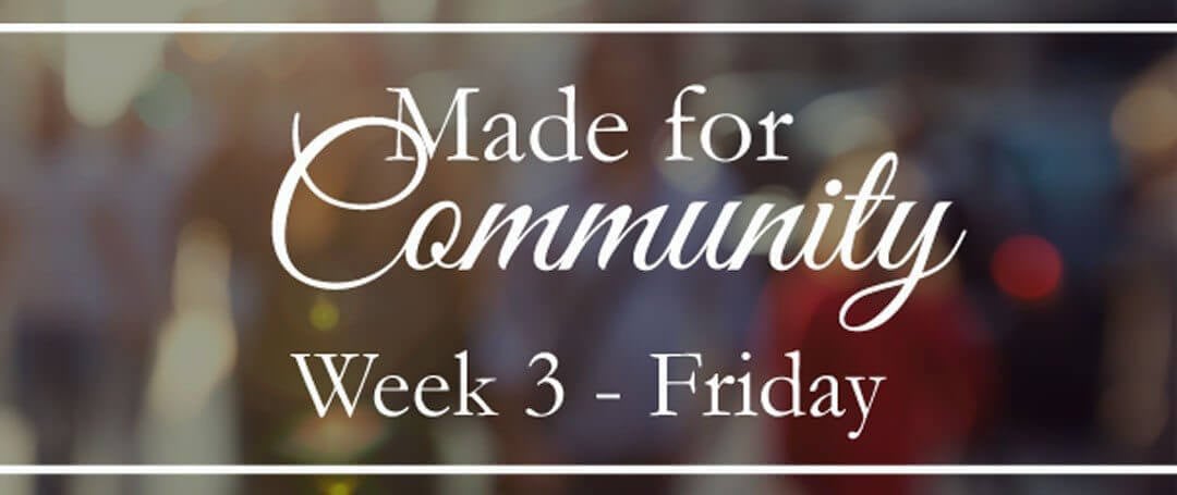 {Living in Community with our families} What will they remember?