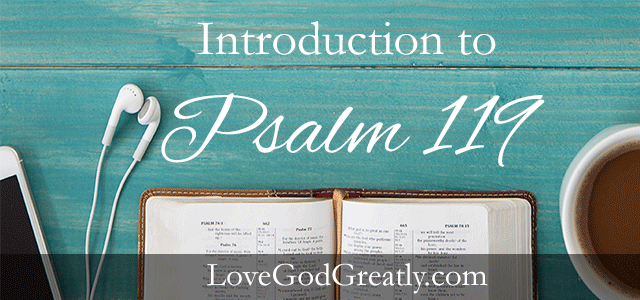 {Psalm 119} Intro – The Greatness of God’s Word…