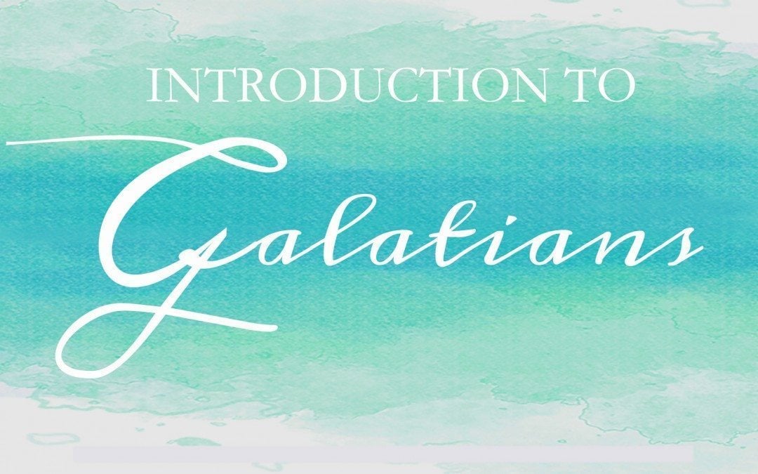 Introduction to Galatians!