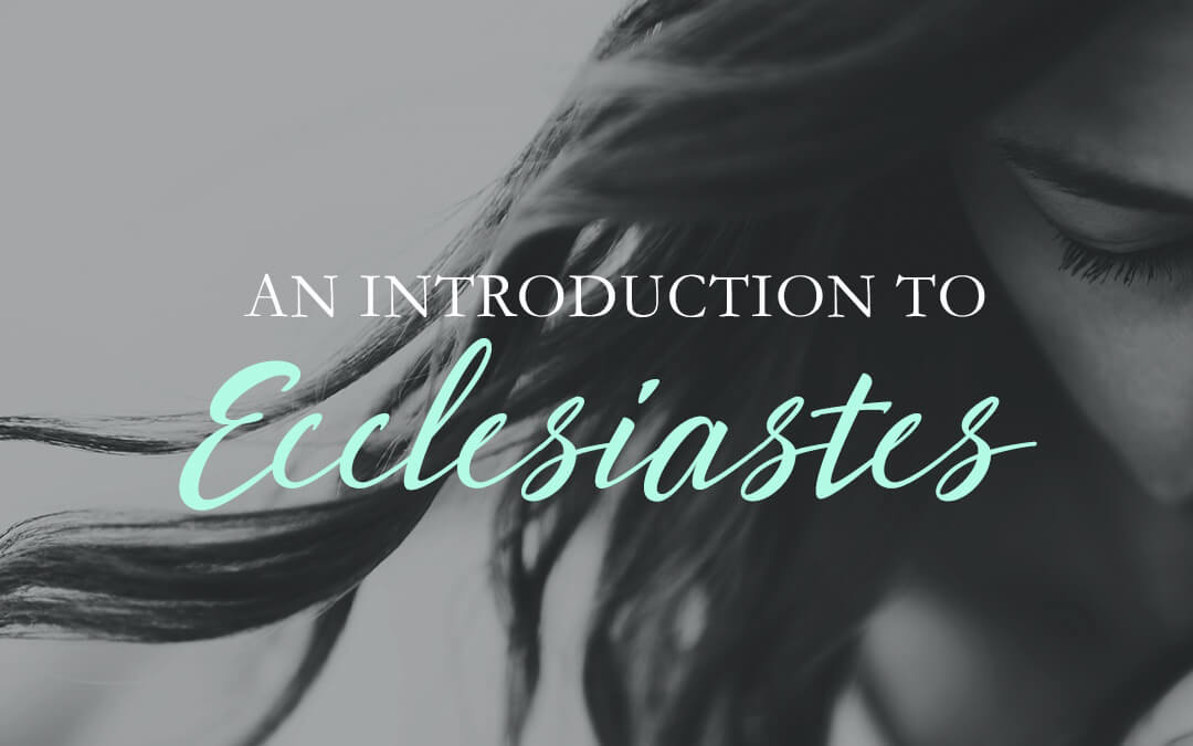 An Intro to Ecclesiastes