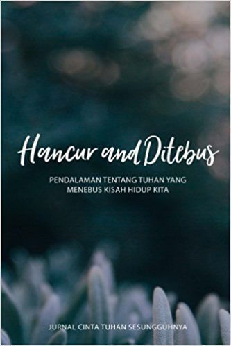 Hancur and Ditebus: An Indonesian Love God Greatly Study 