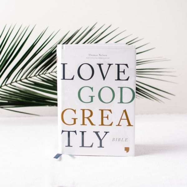 Love God Greatly Bible Printed Hardcover