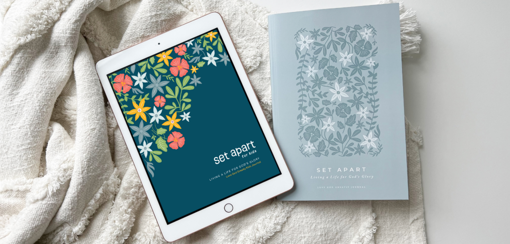 Shop our new Bible study for women and kids, Set Apart: Living a Life for God's Glory!